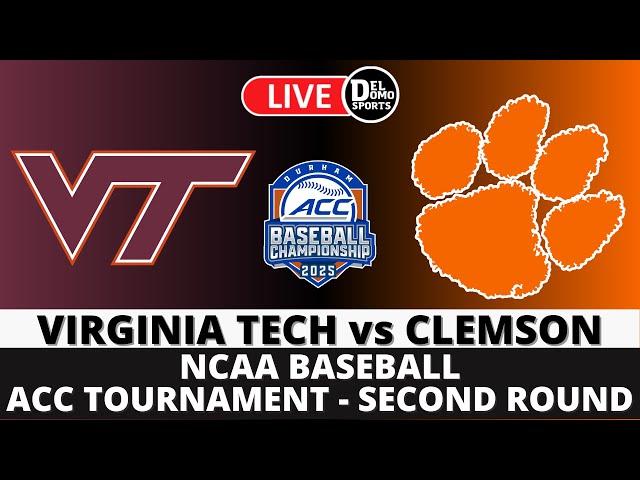 VIRGINIA TECH VS CLEMSON  NCAA Baseball ACC Tournament - Second Round - WIN OR GO HOME!
