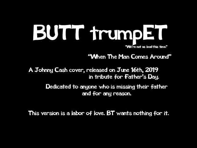 BUTT TRUMPET - WHEN THE MAN COMES AROUND (Johnny Cash cover)