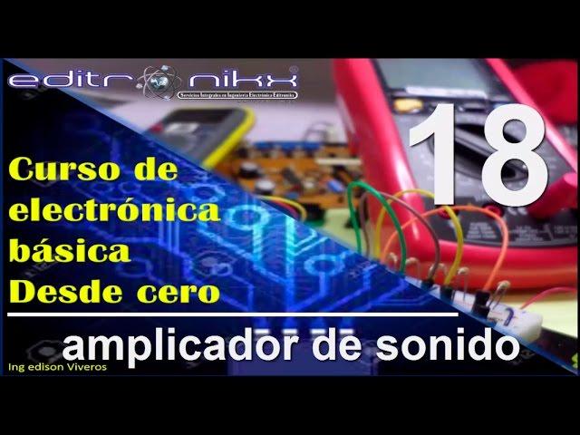 curso de electrónica básica desde cero | Basic electronics course (#18 amplificador de sonido)