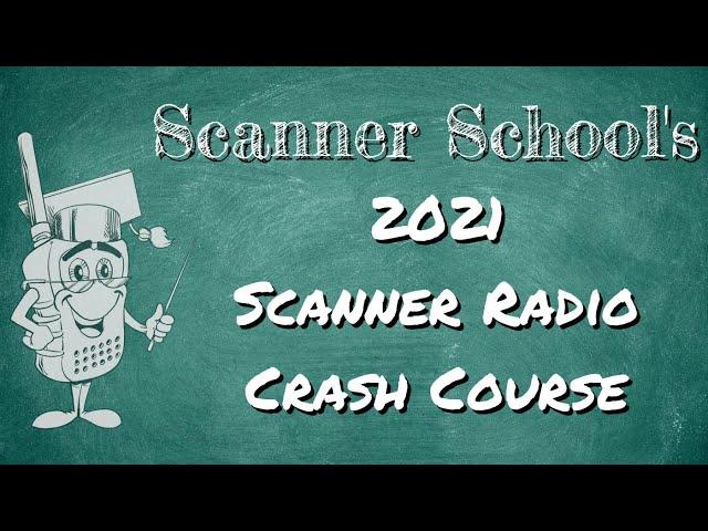 2021 Scanner Radio Crash Course