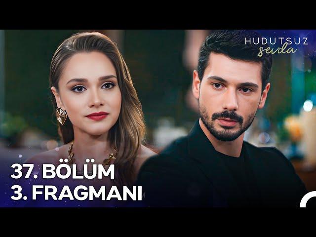 Hudutsuz Sevda 37. Bölüm 3. Fragmanı | Kaan'ın Bir Önemi Yok, Sevdiğim Burada