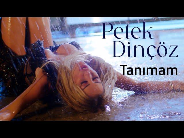 Petek Dinçöz - Tanımam (Official Music Video)