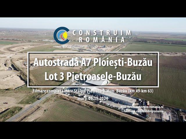 Autostrada A7 Ploiești-Buzău Lot 3 | #NUROL #MAKYOL | complet | 2024.11.05