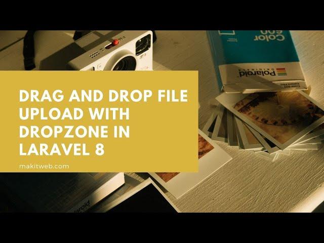 Drag and Drop file upload with Dropzone in Laravel 8