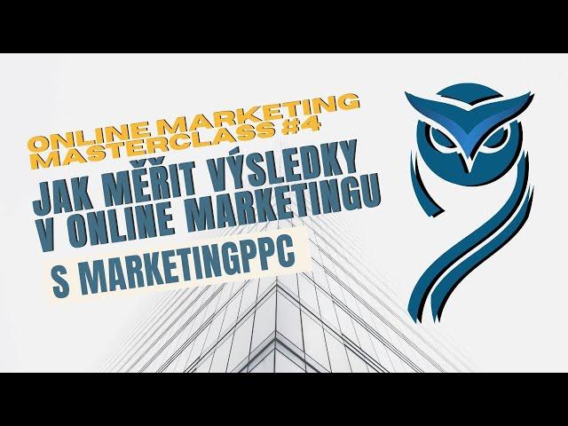 Online marketing masterclass #4: Jak měřit výsledky v online marketingu + Google Analytics 4