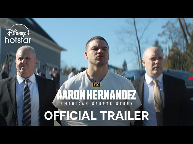 American Sports Story: Aaron Hernandez | Official Trailer | Coming Soon | DisneyPlus Hotstar