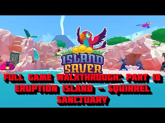 Island Saver Walkthrough Gameplay Part 18 - Eruption Island: Squirrel Sanctuary