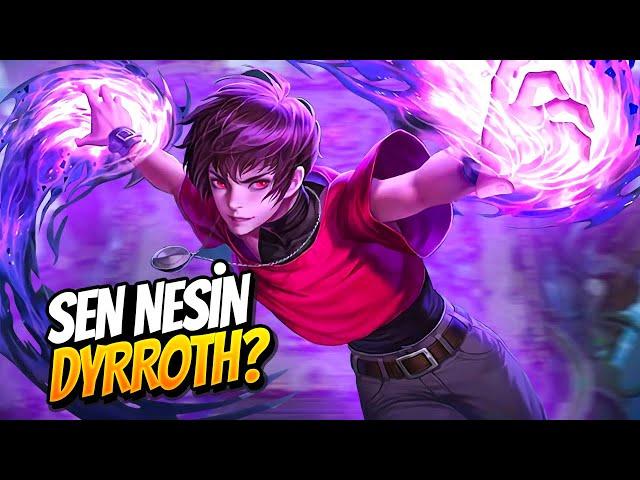 SEN NASIL BİR ŞEYSİN DYRROTH? - Mobile Legends