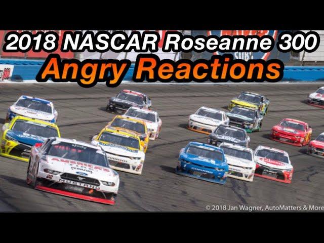 2018 NASCAR Roseanne 300 Angry Reactions