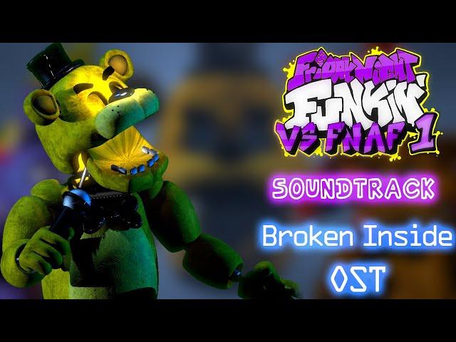 FNF Vs. FNaF 1 - OST - (Broken Inside)