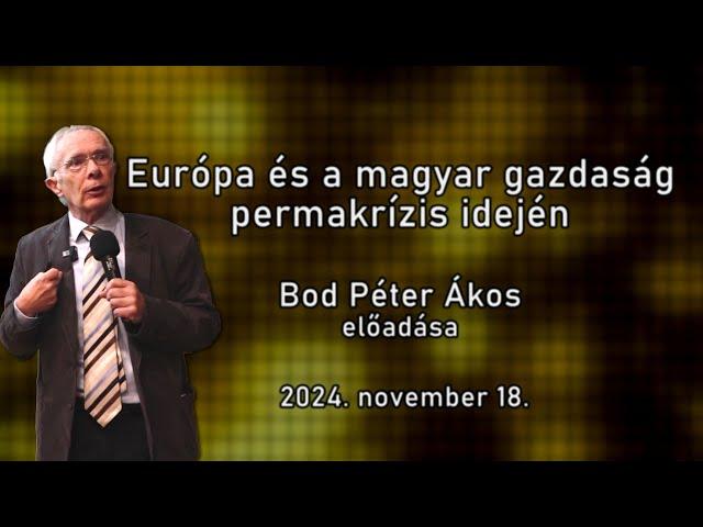 Bod Péter Ákos: Európa és a magyar gazdaság a permakrízis idején