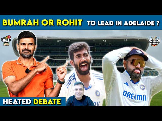 Bumrah or Rohit  to lead in Adelaide ? Heated debate | Cric It with Badri