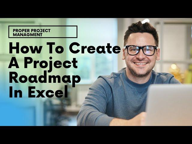 How To Create A Project Roadmap In Excel - Step by Step