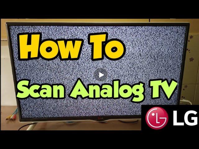 How To Scan Analog TV Channels On LG TV