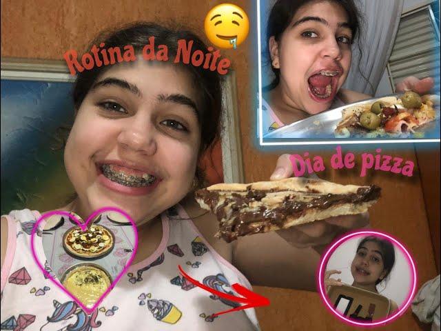 Minha rotina da Noite -noite da pizza -Ana Júlia Oliveira