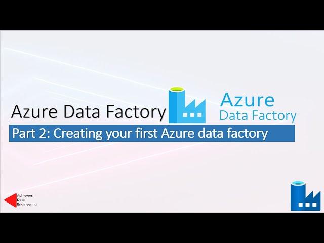 Part 2: Creating your First Azure data Factory