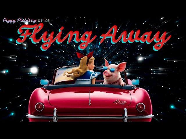 Flying Away: Piggy Pudding X Alice in Wonderland Drive in space#lofi #retrowave #beats #car #speed