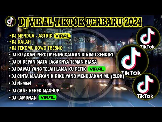 DJ VIRAL TIKTOK TERBARU 2024 | DJ MENDUA - ASTRID | DJ KALAH | DJ TEKOMU NGGOWO TRESNO | FULL ALBUM