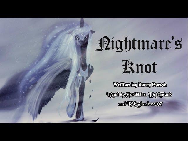 Pony Tales [MLP Fanfic Readings] Nightmare's Knot (romance/sad/AU - Luna/Human) MONTH OF LURVE FIC