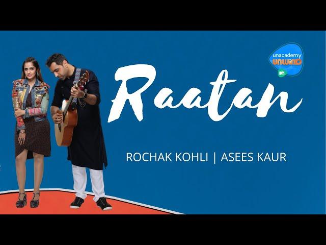 Raatan | Rochak Kohli & Asees Kaur| Unacademy Unwind With MTV