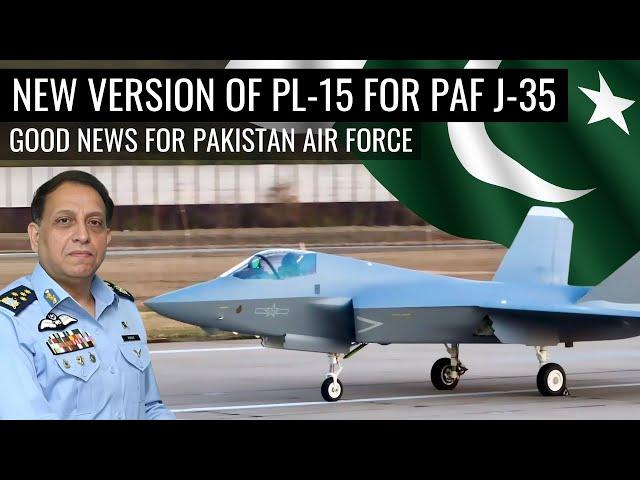 New version of PL-15 for PAF J-35 | Massive increase in firepower | Defence Outpost