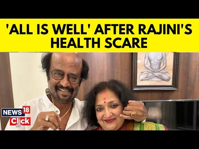 Rajinikanth's Wife Latha Shares Actor's Health Update Amid Hospitalisation: 'All Well' | N18G