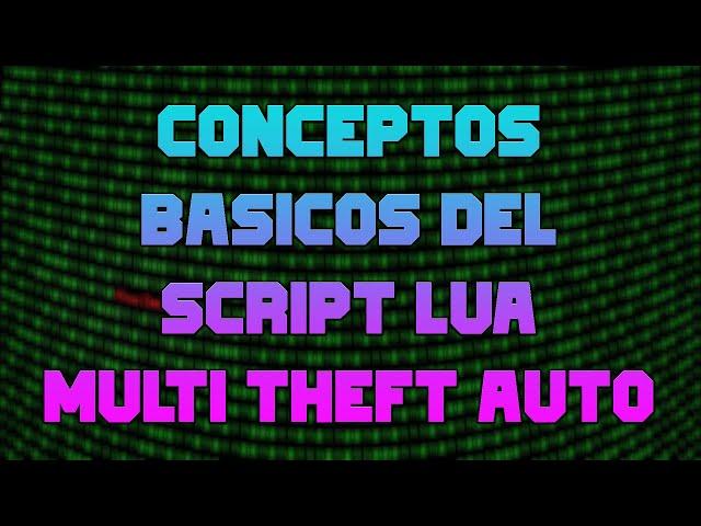 Aprende conceptos y como hacer un script LUA:MTA