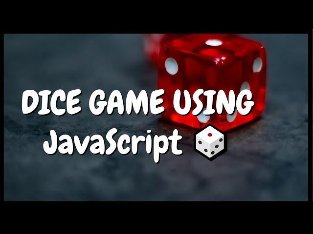 Dice game using JavaScript