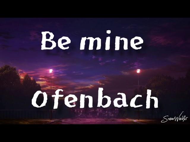 Be mine - Ofenbach(lyric)