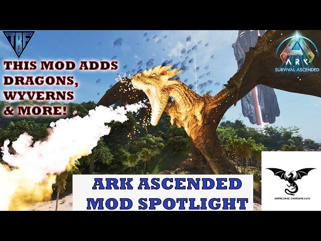 This mod brings us Wyverns, Dragons and more! | Ark Ascended Mod Spotlight | Draconic Chronicles