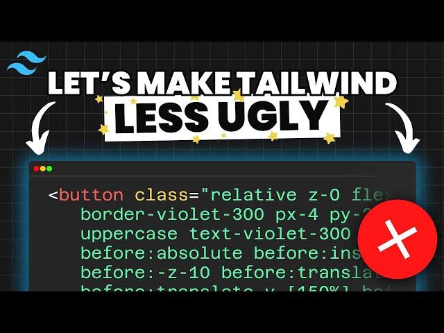 TailwindCSS Is Ugly. Here's How To Deal With It.