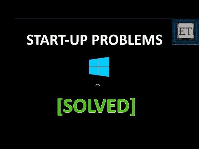 How To Fix Windows 10/11 Start-Up Problems – Automatic Repair Loop, Infinite Boot, Blackscreen