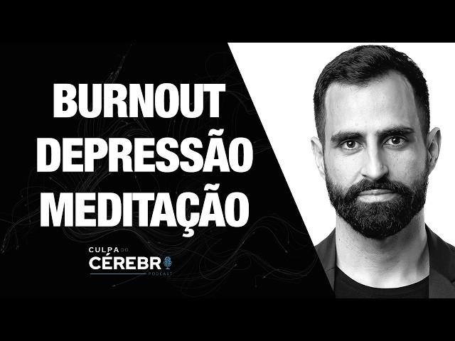 Como a Meditação me tirou do Buraco - Neurocientista Explica EP.30