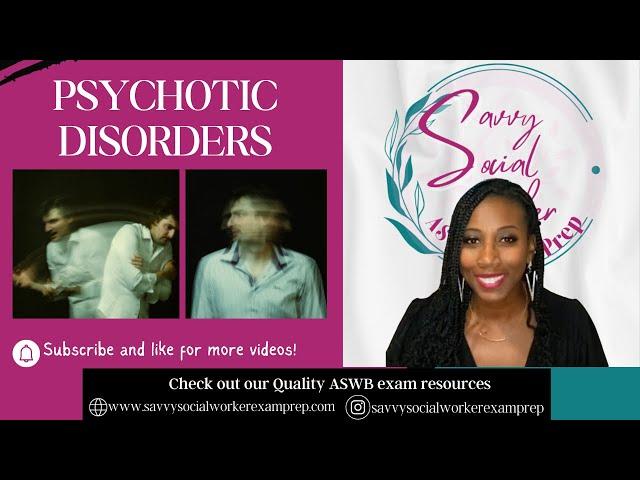 PSYCHOTIC DISORDERS Most Commonly seen on the #aswbexam