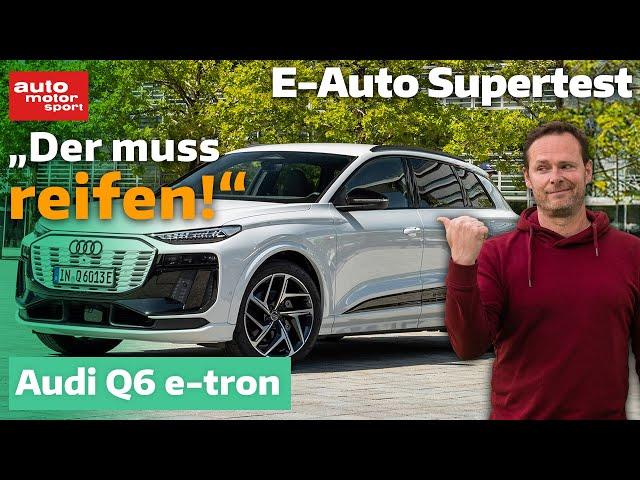 Audi Q6 e-tron: "Der muss reifen!" - E-Auto Supertest mit Alex Bloch | auto motor und sport