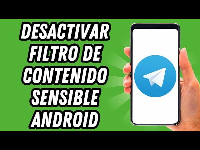 Como desactivar el filtro de contenido sensible en Telegram Android (GUÍA COMPLETA)