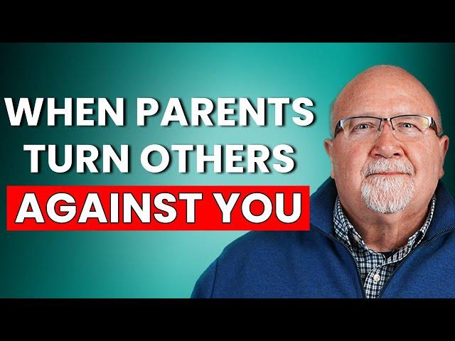 Narcissistic Parents: Things They Do To Turn Others Against You