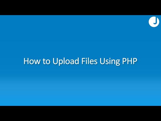 How to Upload Files Using PHP