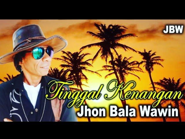 TINGGAL KENANGAN [] Lagu Slow Rock Indonesia [] Jhon Bala Wawin [JBW] Terbaru [] Official Musick