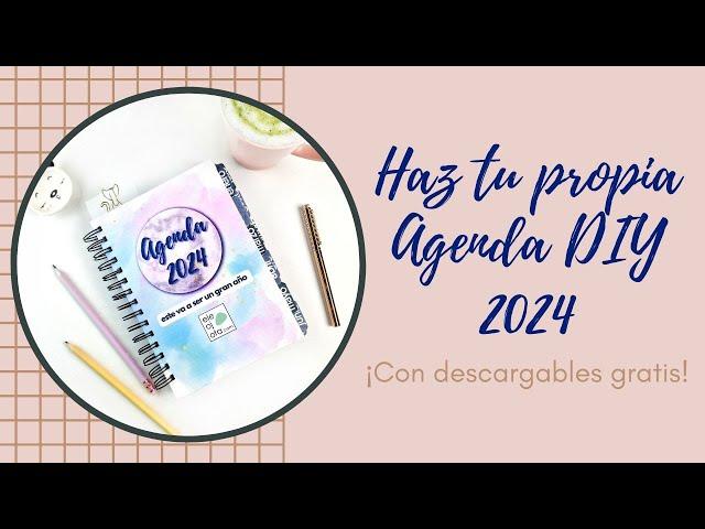 Cómo hacer tu propia agenda DIY 2024 con imprimibles gratis