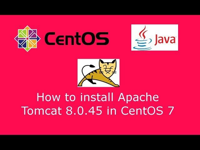 How to install Apache Tomcat 8.0.45 in CentOS 7 Linux