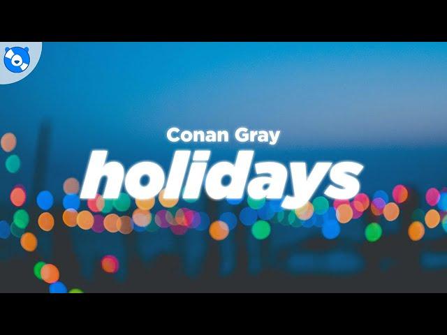 Conan Gray - Holidays (Lyrics)