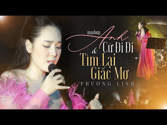 MASHUP ANH CỨ ĐI ĐI, TÌM LẠI GIẤC MƠ - PHƯƠNG LINH live at #Lululola