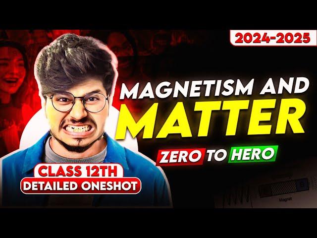 MAGNETISM AND MATTER ONE SHOT CLASS 12th PHYSICS FOR board 2024-2025 || class 12th physics munil sir