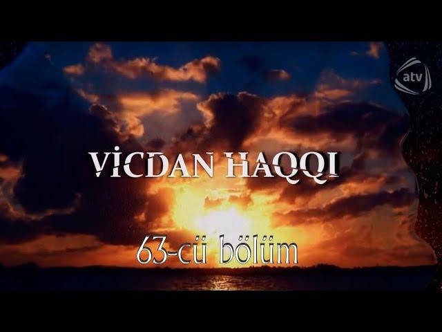 Vicdan haqqı (63-cü bölüm)