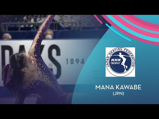 Mana Kawabe (JPN) | Women FS | NHK Trophy 2021 | #GPFigure