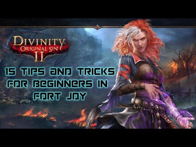 15 MUST KNOW TIPS IN FORT JOY | DIVINITY: ORIGINAL SIN 2