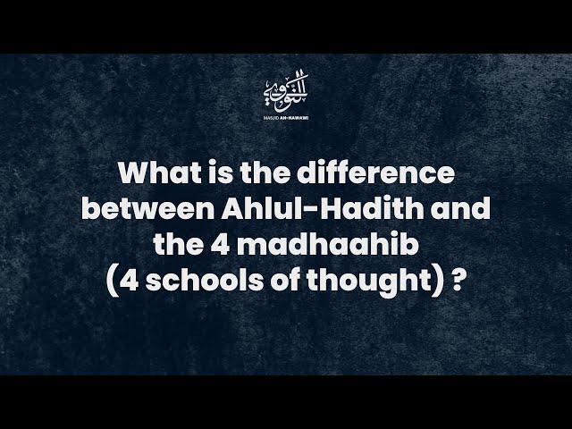 Q&A || Are Ahlul-Hadith and the 4 schools of thought different? || Shaykh Saeed Hassan