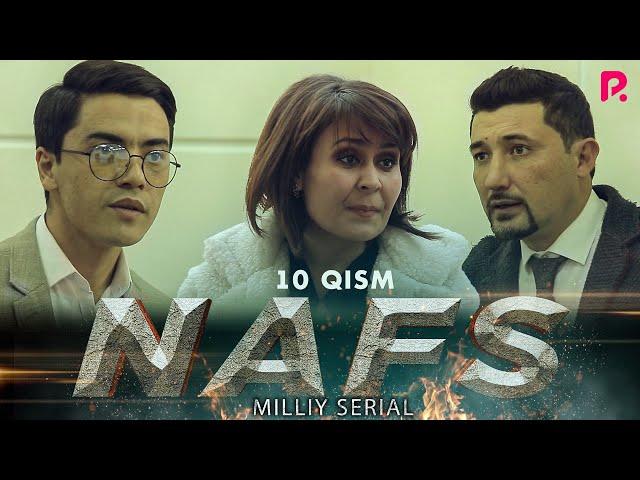 Nafs 10-qism (milliy serial) | Нафс 10-кисм (миллий сериал)