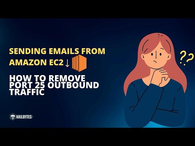 Sending Emails from Amazon EC2: How to Remove Port 25 Outbound Traffic Restriction